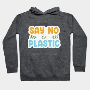 Say No to Plastic Hoodie